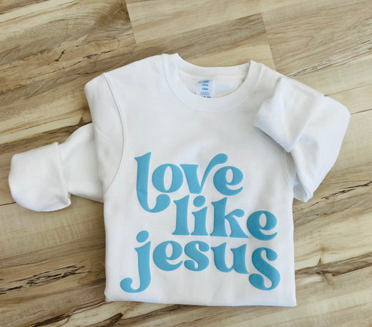 Love Like Jesus Baby Blue Puff Vinyl Sweatshirt